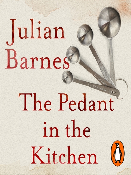 Title details for The Pedant in the Kitchen by Julian Barnes - Available